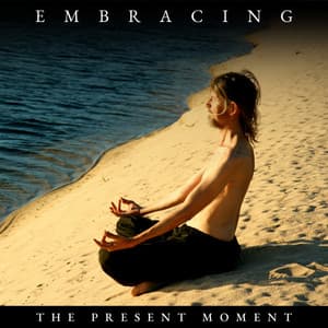 Embracing the Present Moment - Yoga Music Yoga