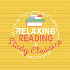 Relaxing Reading and Study Classics - Musica para Estudiar