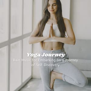 Yoga Journey: Rain Music for Embarking on a Journey of Self-Discovery - Stormy Dreams (Rain)