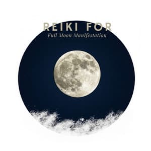 Reiki for Full Moon Manifestation - Reiki Healing Consort
