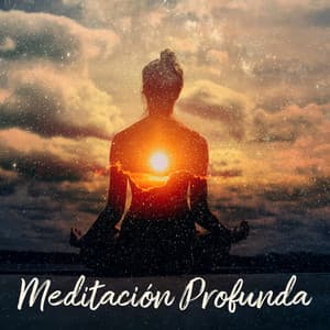 Meditación Profunda: Yoga, Chakra Sanador, Equilibrio Mente, Cuerpo y Alma - Ambiente Relajante de Música