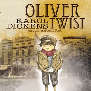 Karol Dickens: Oliver Twist - Antoni Rot