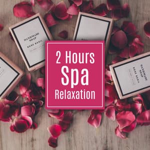 2 Hours Spa Relaxation: Calm Mind Music, Perfect Evening Bath, Heal Your Body from the Daily Stress, Massage, Top of the USA, Summer Rest 2019 - Spa Massage Solution