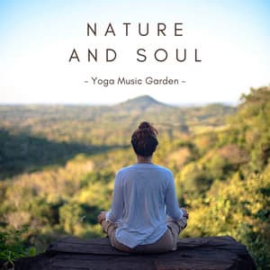 Nature and Soul - Yoga Music Garden - Yoga Nature Sounds