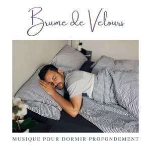 Brume de Velours: Playlist de Sommeil - Musique pour Dormir Profondement