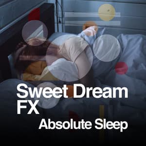 Sweet Dream FX - Absolute Sleep