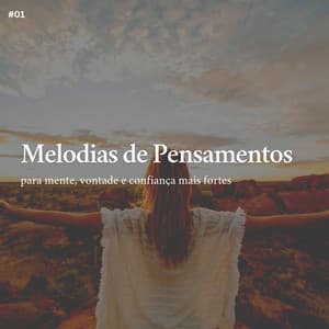 * Melodias de Pensamentos para mente, vontade e confiança mais fortes * - Musicoterapia