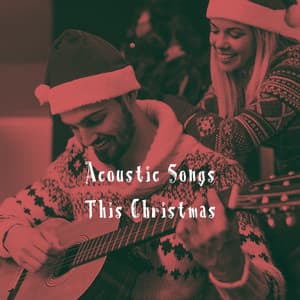 Acoustic Songs This Christmas - Canciones De Navidad