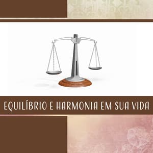 Equilíbrio e Harmonia em Sua Vida - Academia Sons da Natureza