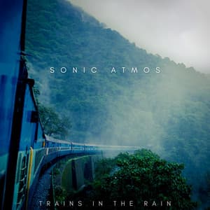 Trains in the Rain - Sonic Atmos