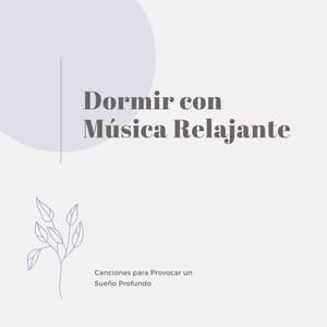 Dormir con Música Relajante: Canciones para Provocar un Sueño Profundo - Música Para Meditar y Relajarse