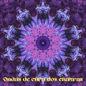Ondas de cura dos chakras – Frequências meditativas de Hz para o bem-estar total do corpo - Espiritualidade Musica Academia