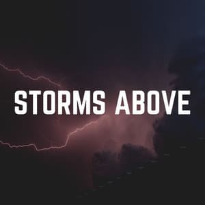 Storms Above - Sounds Of Nature : Thunderstorm, Rain