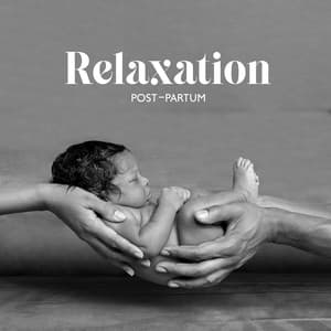 Relaxation post-partum: Relaxation de longue durée, Rééquilibrez-vous, Sommeil purifiant aura, Manifestation de guérison - Sophrologie musique d'ambiance