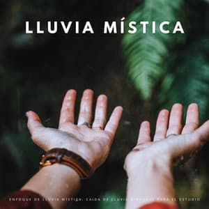 Enfoque De Lluvia Mística: Caida De Lluvia Binaural Para El Estudio - Colectivo de estudio Binaural Beats