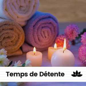 Temps de Détente - Sérénité Musique Spa