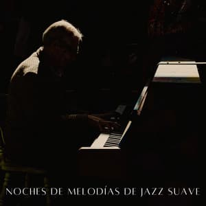 Noches De Melodías De Jazz Suave - Maestros de jazz refrigerados