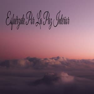 Esfuérzate Por La Paz Interior - Música Instrumental Maestro