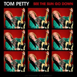 See The Sun Go Down - Tom Petty