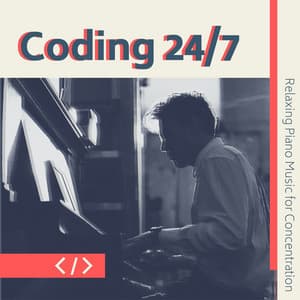 Coding 24/7 - Relaxing Piano Music for Concentration - Relaxation Study Music