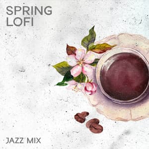 Spring Lofi Jazz Mix: Mornings in the Cafe - Dj Lofi