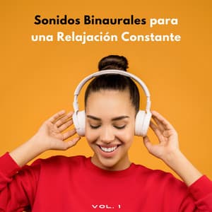 Sonidos Binaurales Para Una Relajación Constante - Binaurales Colectivo