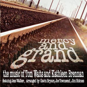 Mercy and Grand: The Music of Tom Waits and Kathleen Brennan - Gavin Bryars