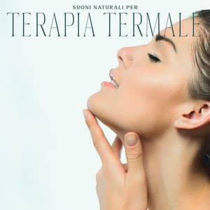 Suoni Naturali per Terapia Termale - Musica Strumentale Benessere - Zona pura di suoni naturali
