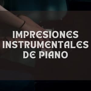Impresiones Instrumentales De Piano - Piano Jazz Tarde en la noche