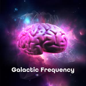 Galactic Frequency: Harmonies of the Universe, Mindfulness Brain - Hz HypnoSOS