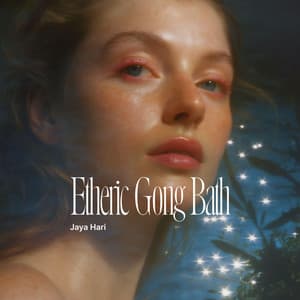 Etheric Gong Bath - Jaya Hari