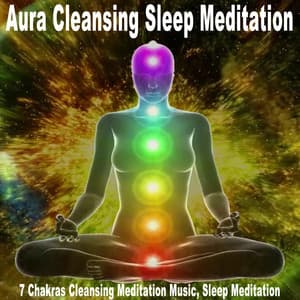 7 Chakras Cleansing Meditation Music, Sleep Meditation - Aura Cleansing Sleep Meditation