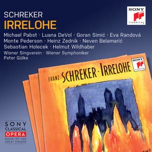 Schreker: Irrelohe - Franz Schreker