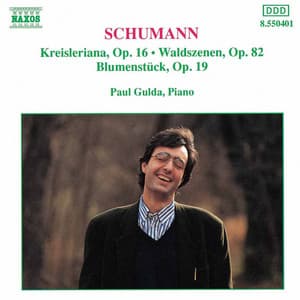 Schumann, R.: Kreisleriana / Waldszenen / Blumenstuck - Robert Schumann
