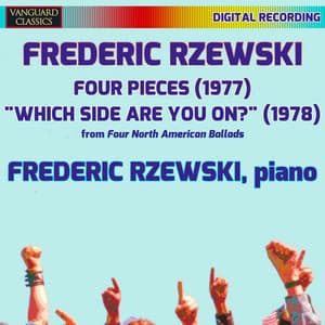 Rzewski: Four Pieces, Which Side Are You On? - Frederic Rzewski