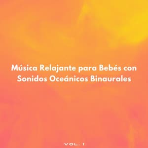 Música Relajante Para Bebés Con Sonidos Oceánicos Binaurales - Colectivo Binaural