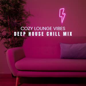 Cozy Lounge Vibes: Deep House Chill Mix, Relaxing Living Room Set - Chili House