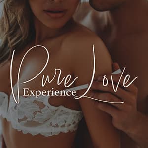 Pure Love Experience: Erotic Music Ecstasy, Intense Experience - Erotic Massage Music Ensemble