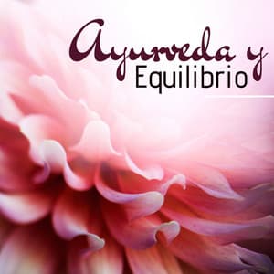 Ayurveda y Equilibrio - Música Nova Era 2018 para Equilibrar los Chakras y Reducir la Ansiedad - Agua Mantra