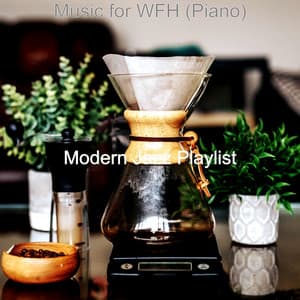 Music for WFH - Modern Jazz Playlist