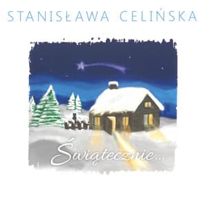 Świątecznie… - Stanisława Celińska