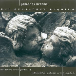 Brahms: A German Requiem - Johannes Brahms