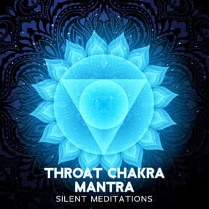 Throat Chakra Mantra: Silent Meditations with Regeneration Sound - Solfeggio Frequencies Tones