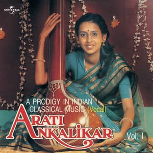 A Prodigy In Indian Classical Music - Vol. 1 - Arati Ankalikar Tikekar