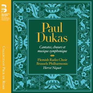 Dukas: Cantates, chœurs et musique symphonique - Paul Dukas