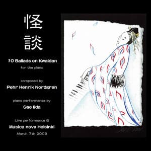 Pehr Henrik Nordgren: 10 Ballads on Kwaidan - Pehr Henrik Nordgren