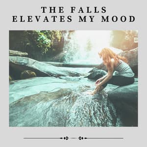 The Falls Elevates My Mood - Water Spa