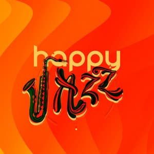 HAPPY JAZZ - Positive Vibes For A Good Mood | Energetic Bebop Jazz - Happiness Jazz Band