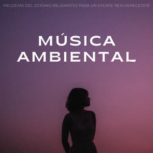 Música Ambiental: Melodías Del Océano Relajantes Para Un Escape Rejuvenecedor - Flor de Loto