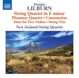 Lilburn: String Quartet in E Minor, Phantasy Quartet & Canzonettas - Douglas Lilburn
